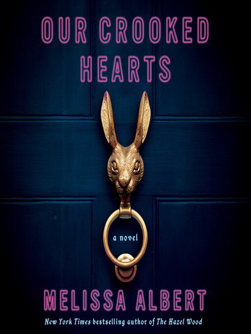 Title details for Our Crooked Hearts by Melissa Albert - Available